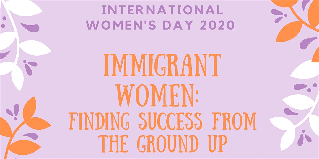 Immigrant Women: Finding Success from the Ground up