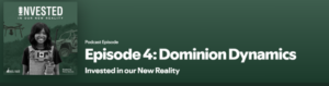 A promotional image for Episode 4 of the Invested in Our New Reality podcast featuring Dominion Dynamics. 
